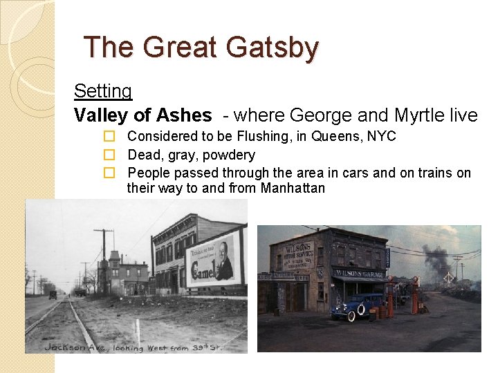 The Great Gatsby Setting Valley of Ashes - where George and Myrtle live �