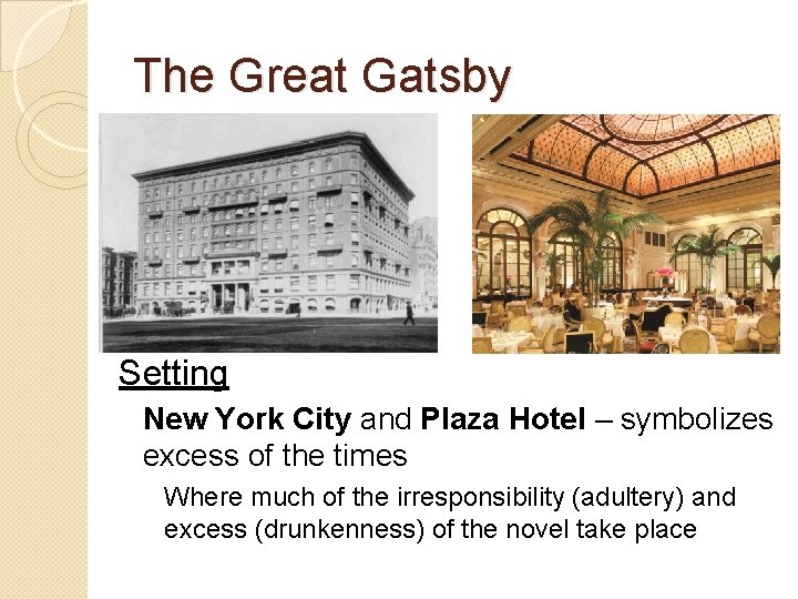 The Great Gatsby Setting New York City and Plaza Hotel – symbolizes excess of