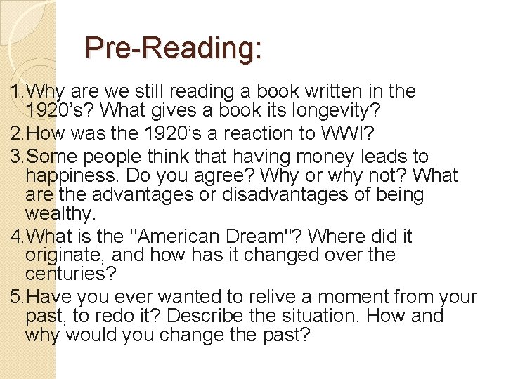 Pre-Reading: 1. Why are we still reading a book written in the 1920’s? What