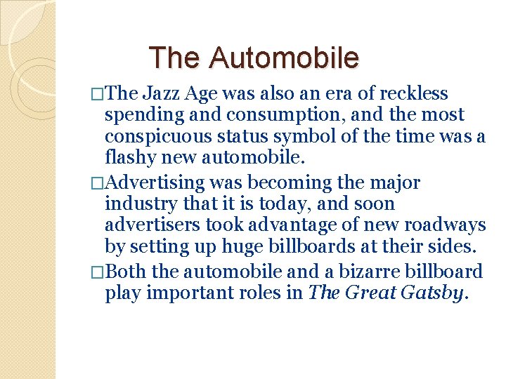 The Automobile �The Jazz Age was also an era of reckless spending and consumption,