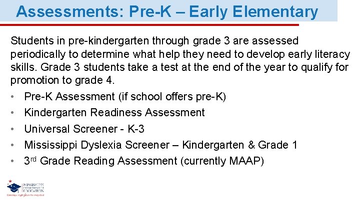 Assessments: Pre-K – Early Elementary Students in pre-kindergarten through grade 3 are assessed periodically