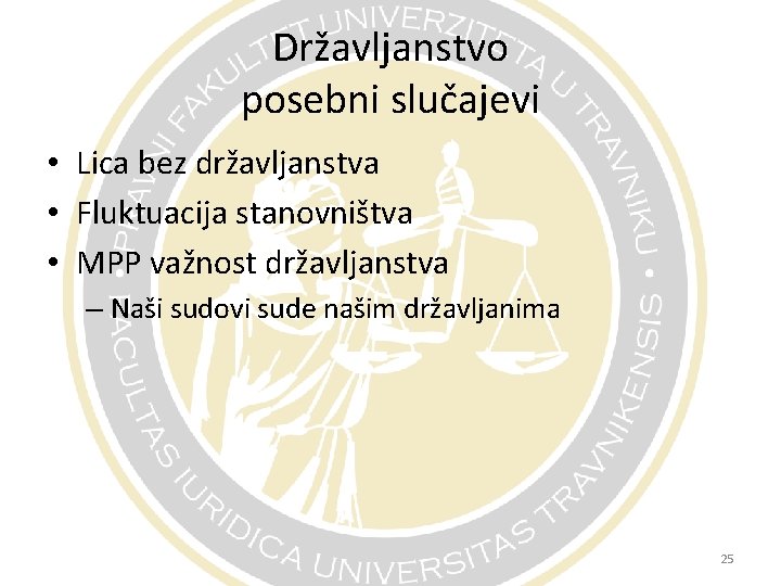 Državljanstvo posebni slučajevi • Lica bez državljanstva • Fluktuacija stanovništva • MPP važnost državljanstva