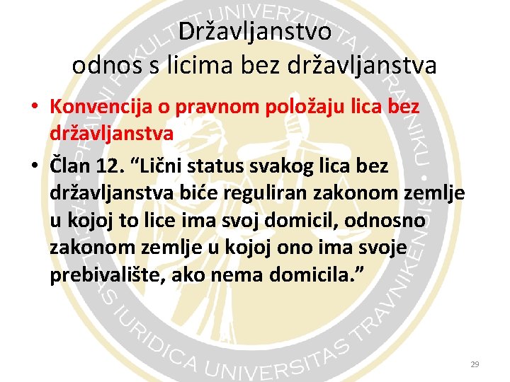 Državljanstvo odnos s licima bez državljanstva • Konvencija o pravnom položaju lica bez državljanstva