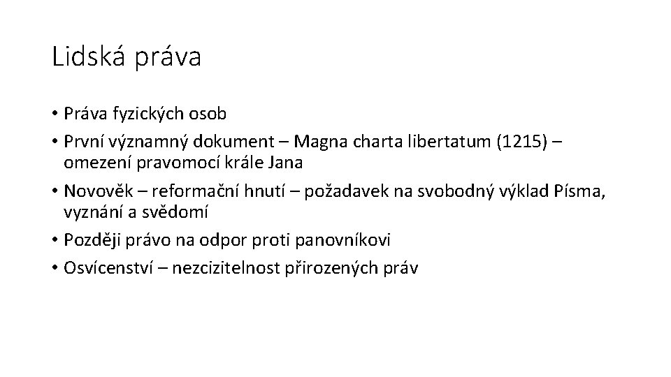 Lidská práva • Práva fyzických osob • První významný dokument – Magna charta libertatum