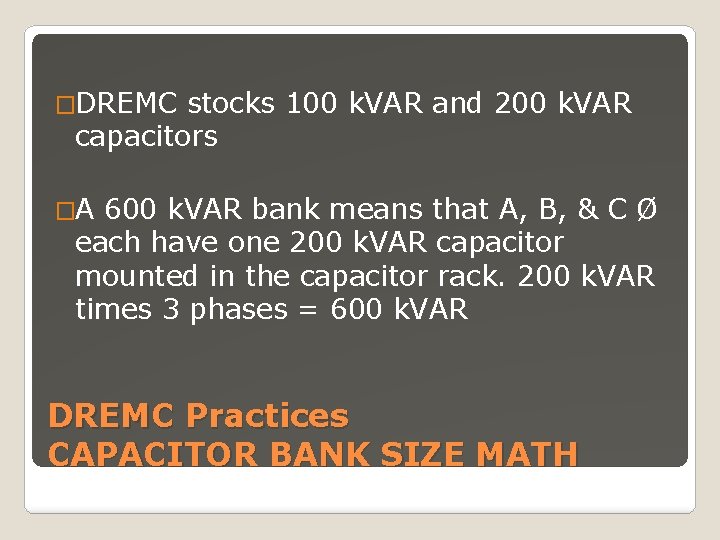 �DREMC stocks 100 k. VAR and 200 k. VAR capacitors �A 600 k. VAR