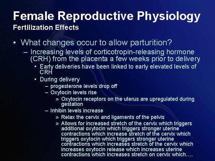 Female Reproductive Physiology Fertilization Effects • What changes occur to allow parturition? – Increasing