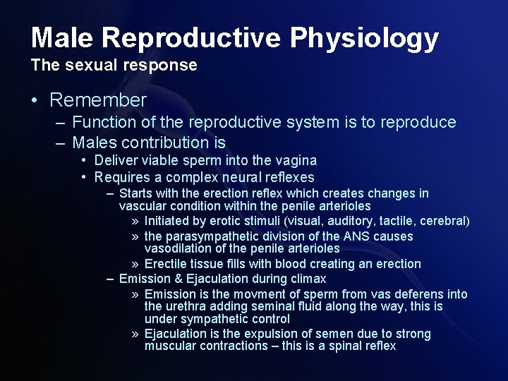 Male Reproductive Physiology The sexual response • Remember – Function of the reproductive system