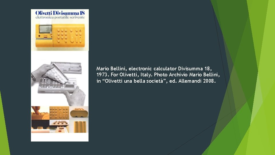 Mario Bellini, electronic calculator Divisumma 18, 1973. For Olivetti, Italy. Photo Archivio Mario Bellini,