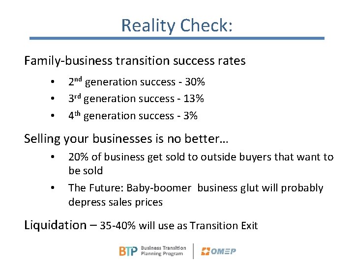 Reality Check: Family-business transition success rates • • • 2 nd generation success -