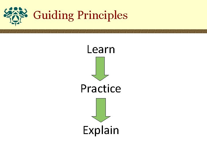 Guiding Principles Learn Practice Explain 