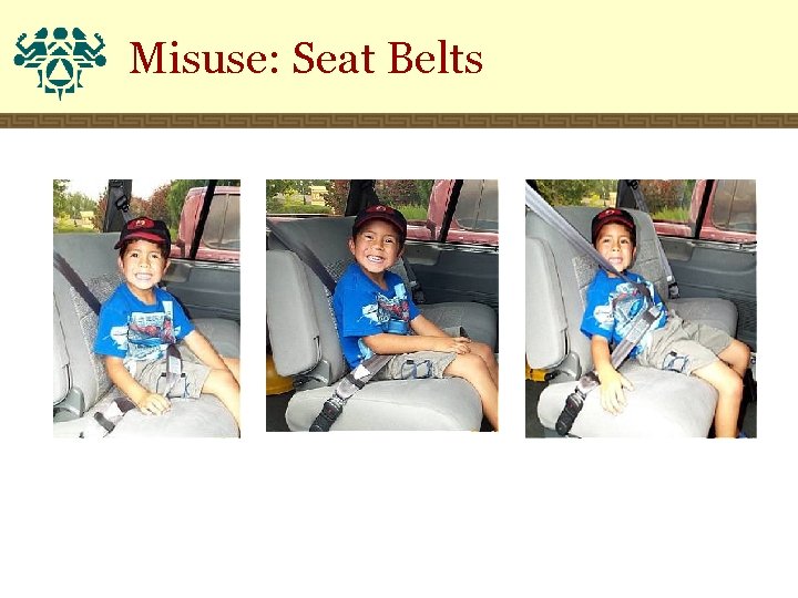 Misuse: Seat Belts 