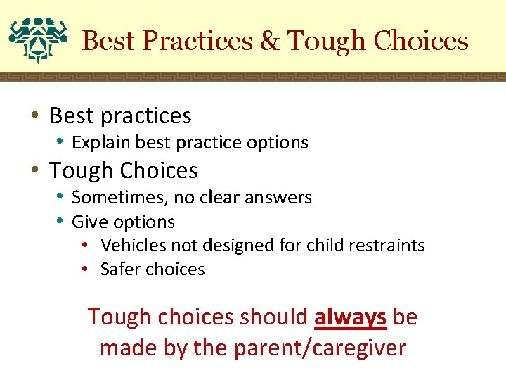 Best Practices & Tough Choices • Best practices • Explain best practice options •
