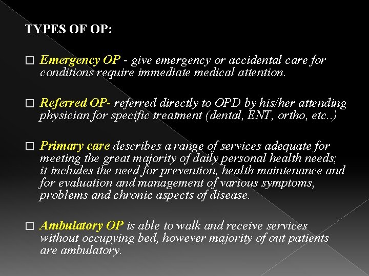 TYPES OF OP: � Emergency OP - give emergency or accidental care for conditions