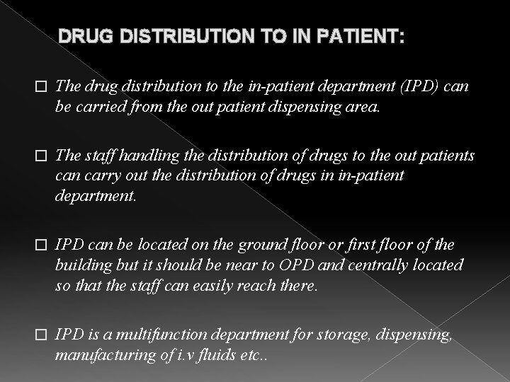 DRUG DISTRIBUTION TO IN PATIENT: � The drug distribution to the in-patient department (IPD)