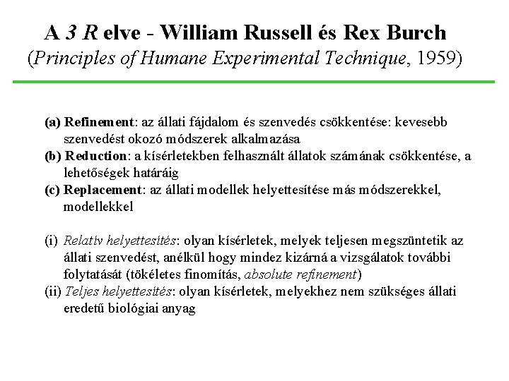 A 3 R elve - William Russell és Rex Burch (Principles of Humane Experimental