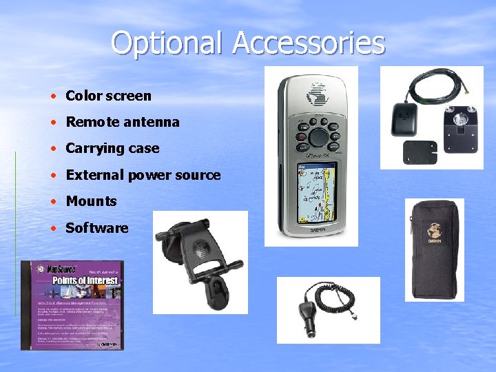 Optional Accessories • Color screen • Remote antenna • Carrying case • External power