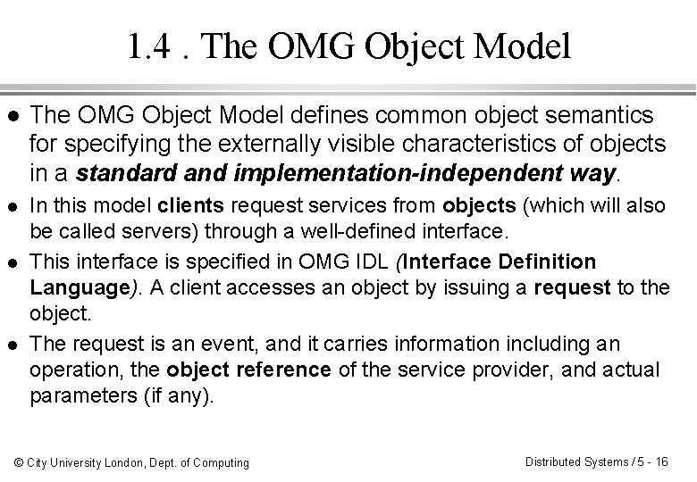 1. 4. The OMG Object Model l The OMG Object Model defines common object