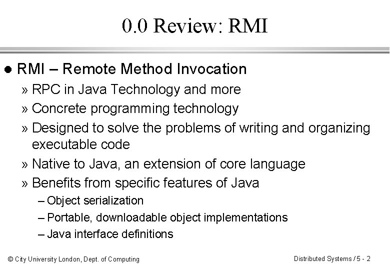 0. 0 Review: RMI l RMI – Remote Method Invocation » RPC in Java