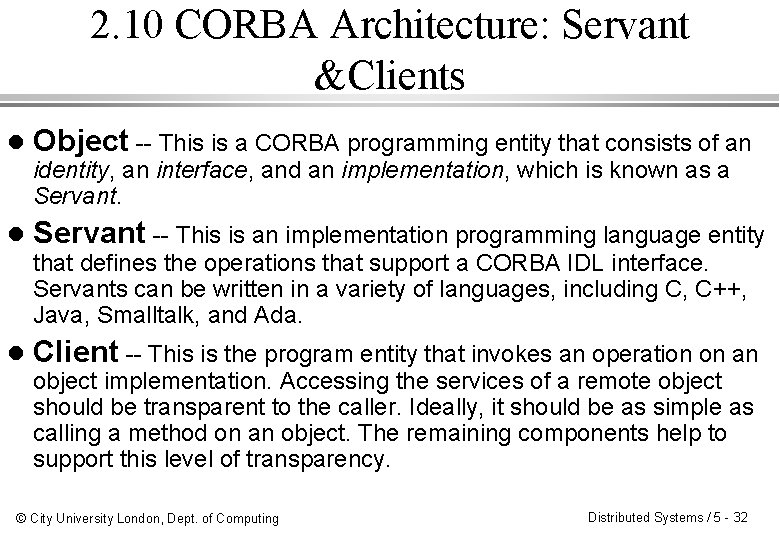 2. 10 CORBA Architecture: Servant &Clients l Object -- This is a CORBA programming