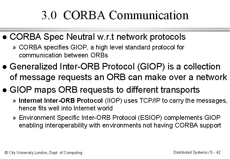 3. 0 CORBA Communication l CORBA Spec Neutral w. r. t network protocols »