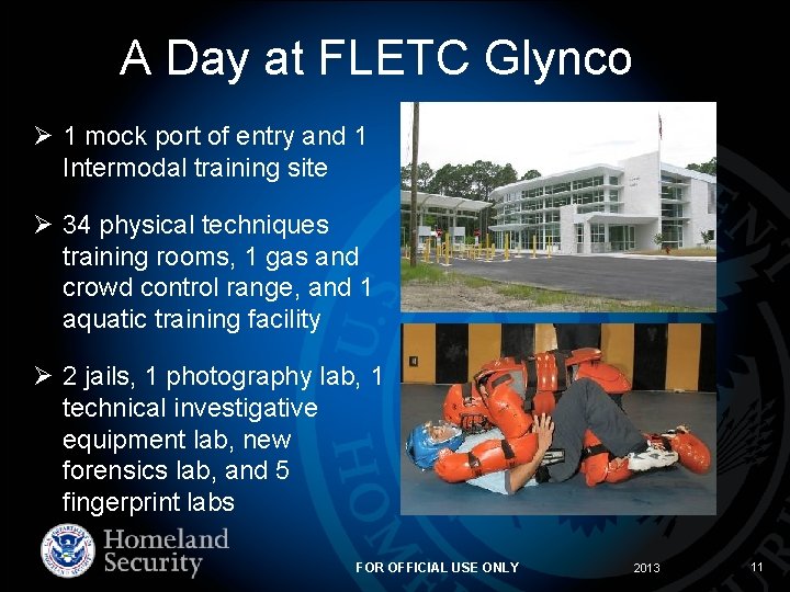 A Day at FLETC Glynco Ø 1 mock port of entry and 1 Intermodal