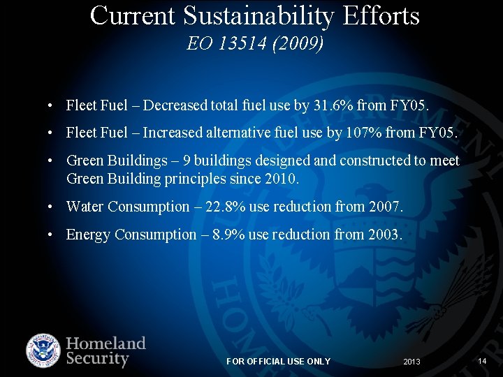 Current Sustainability Efforts EO 13514 (2009) • Fleet Fuel – Decreased total fuel use