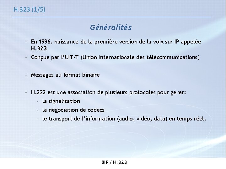 H. 323 (1/5) Généralités - En 1996, naissance de la première version de la