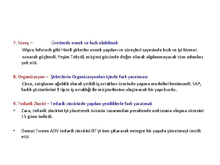 7. Süreç – Üretimde esnek ve hızlı olabilmek Wipro lnfotech gibi Hintli şirketler esnek