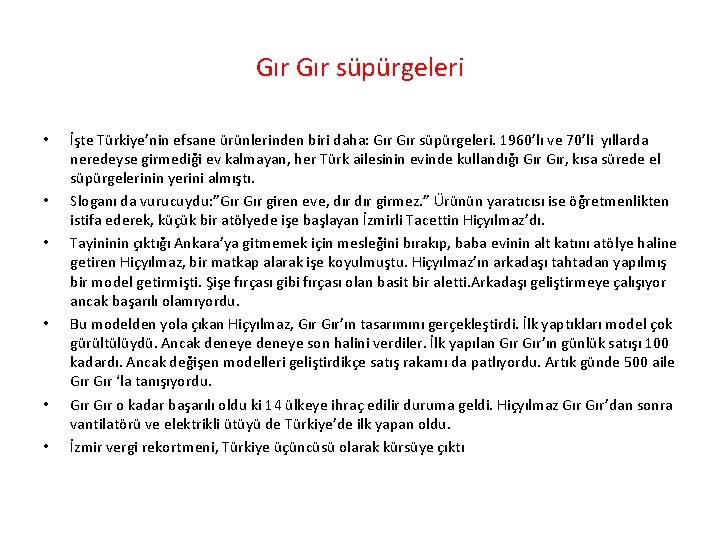 Gır süpürgeleri • • • İşte Türkiye’nin efsane ürünlerinden biri daha: Gır süpürgeleri. 1960’lı