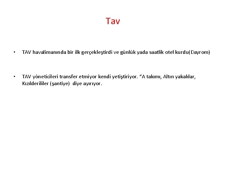 Tav • TAV havalimanında bir ilk gerçekleştirdi ve günlük yada saatlik otel kurdu(Dayrom) •