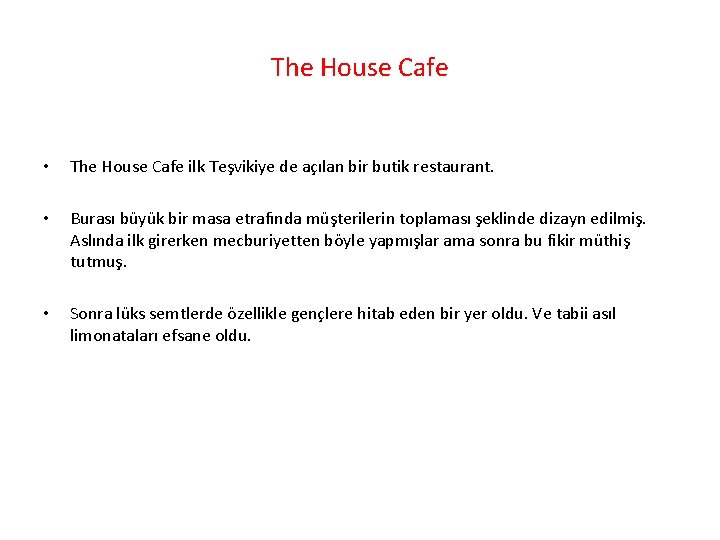 The House Cafe • The House Cafe ilk Teşvikiye de açılan bir butik restaurant.