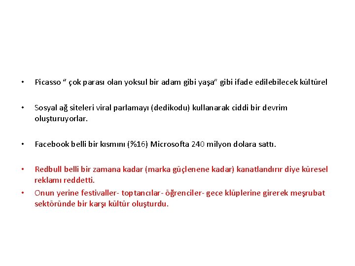  • Picasso “ çok parası olan yoksul bir adam gibi yaşa” gibi ifade