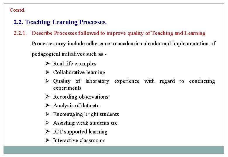 Contd. 2. 2. Teaching-Learning Processes. 2. 2. 1. Describe Processes followed to improve quality