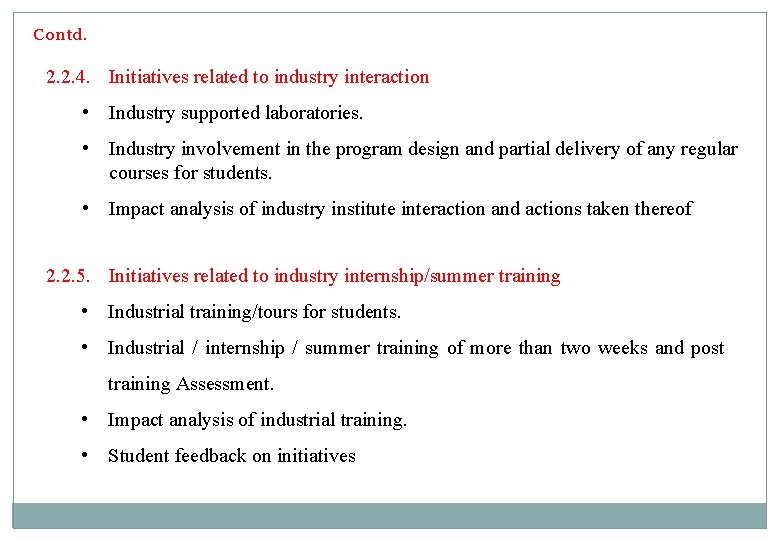 Contd. 2. 2. 4. Initiatives related to industry interaction • Industry supported laboratories. •