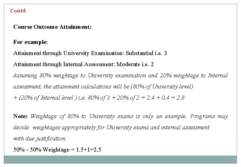 Contd. Course Outcome Attainment: For example: Attainment through University Examination: Substantial i. e. 3