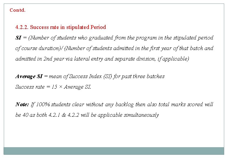 Contd. 4. 2. 2. Success rate in stipulated Period SI = (Number of students