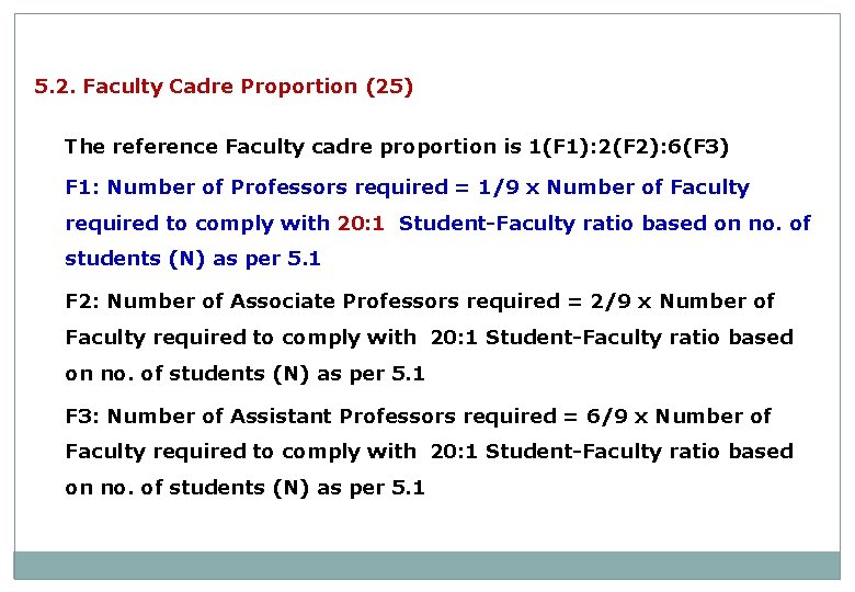 5. 2. Faculty Cadre Proportion (25) The reference Faculty cadre proportion is 1(F 1):
