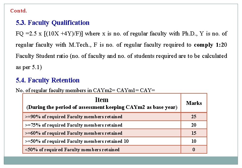Contd. 5. 3. Faculty Qualification FQ =2. 5 x [(10 X +4 Y)/F)] where