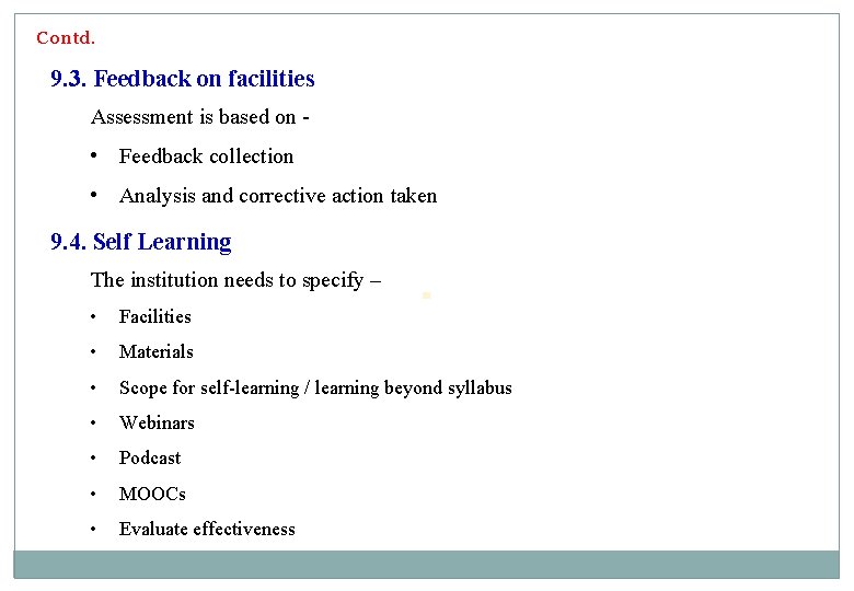 Contd. 9. 3. Feedback on facilities Assessment is based on - • Feedback collection