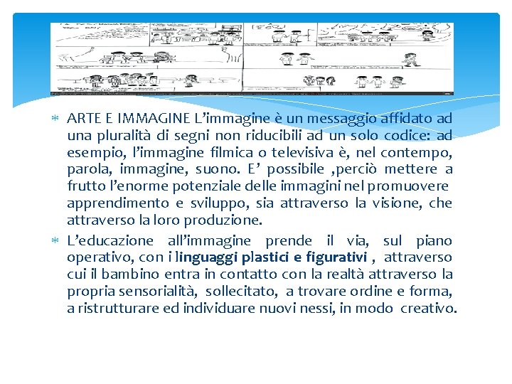  ARTE E IMMAGINE L’immagine è un messaggio affidato ad una pluralità di segni