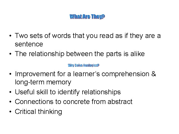 What Are They? • Two sets of words that you read as if they