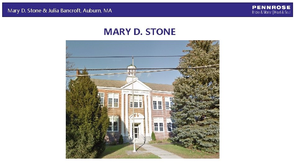 Mary D. Stone & Julia Bancroft, Auburn, MA MARY D. STONE 