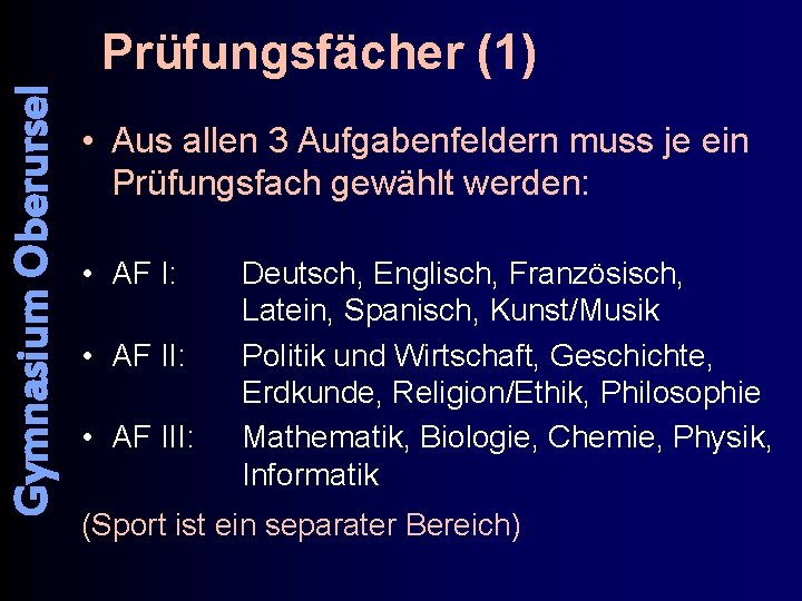 Gymnasium Oberursel Prüfungsfächer (1) • Aus allen 3 Aufgabenfeldern muss je ein Prüfungsfach gewählt