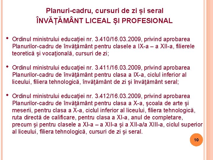 Planuri-cadru, cursuri de zi și seral ÎNVĂȚĂM NT LICEAL ȘI PROFESIONAL • Ordinul ministrului