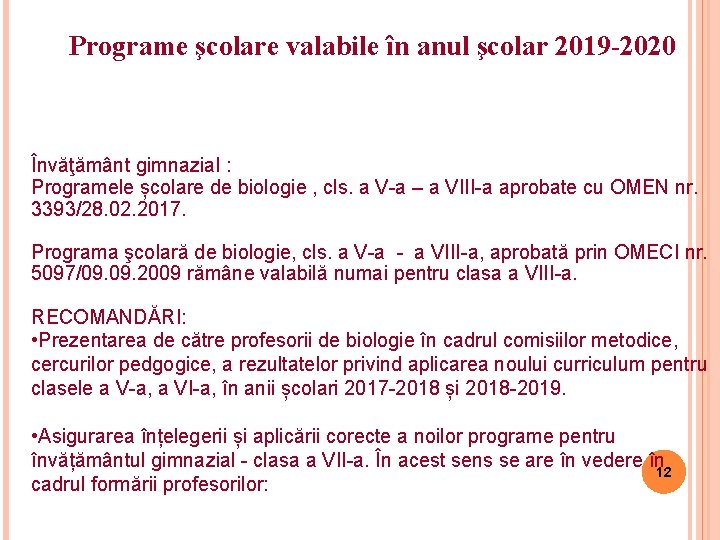 Programe şcolare valabile în anul şcolar 2019 -2020 Învăţământ gimnazial : Programele școlare de