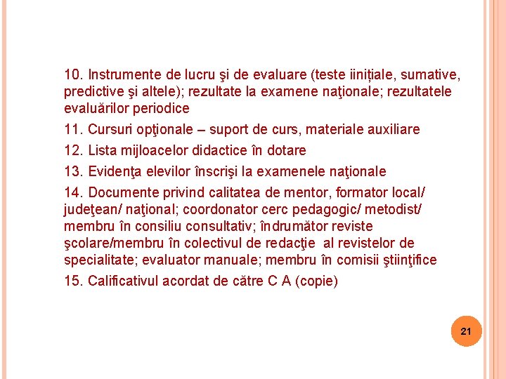 10. Instrumente de lucru şi de evaluare (teste iinițiale, sumative, predictive şi altele); rezultate