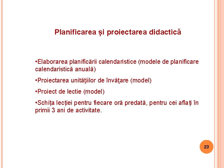 Planificarea și proiectarea didactică • Elaborarea planificării calendaristice (modele de planificare calendaristică anuală) •