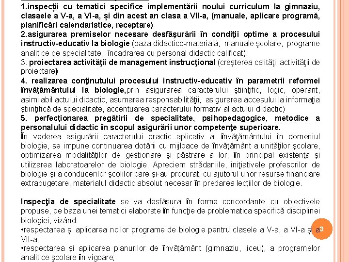1. inspecții cu tematici specifice implementării noului curriculum la gimnaziu, clasaele a V-a, a 1. inspecții cu tematici specifice implementării noului curriculum la gimnaziu, clasaele a V-a, a