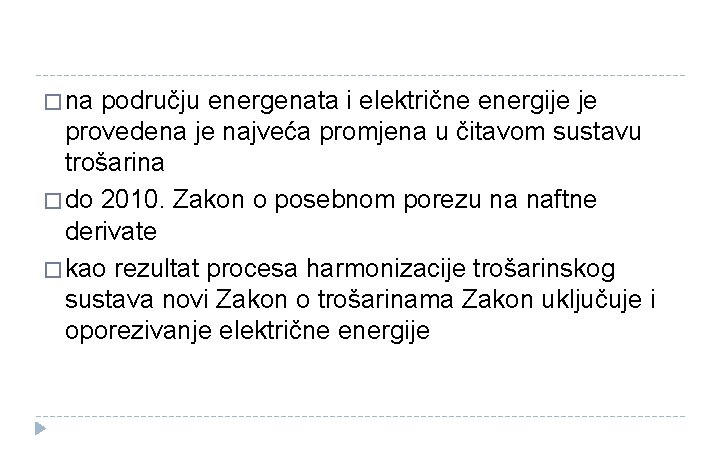 � na području energenata i električne energije je provedena je najveća promjena u čitavom