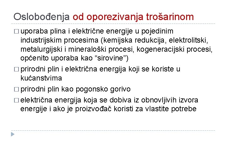 Oslobođenja od oporezivanja trošarinom � uporaba plina i električne energije u pojedinim industrijskim procesima